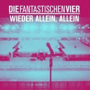 Die Fantastischen Vier - Wieder allein, allein (2023)