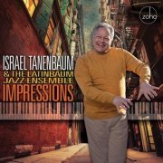 Israel Tanenbaum & The Latinbaum Jazz Ensemble - Impressions (2023)