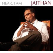 Jaithan - Hear, I Am (2012)