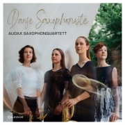 Audax Saxophonquartett - Danse Saxophoniste (2024) [Hi-Res]