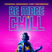 Various Artists - Be More Chill (Original Broadway Cast Recording) (2019) [Hi-Res]