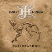 House Of Shakira - Radiocarbon (2019)