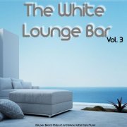 The White Lounge Bar, Vol. 3 (Deluxe Beach Chillout and Relax Hotel Cafe Music) (2014)