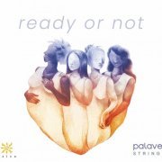 Palaver Strings - Ready or Not (2022)