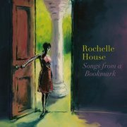 Rochelle House - Songs from a Bookmark (2014)