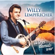 Willy Lempfrecher - So wie es damals war (2019)