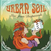 Urban Soil - Live from Deepwoods (2014)