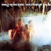 The Southwest F.O.B. - Smell Of Incense (Reissue, Remastered) (1966-69/2009)