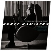 Scott Hamilton - Swedish Ballads... & More (2013)