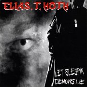 Elias T. Hoth – Let Sleepin Demons Lie (2008)