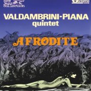 Valdambrini-Piana Quintet - Afrodite (1977)