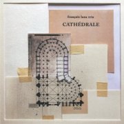 François Lana Trio - Cathédral (2020)
