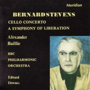 Alexander Baillie, Sir Edward Downes, BBC Philharmonic Orchestra - Stevens: Cello Concerto - A Symphony of Liberation (2010)