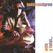 Todd Rundgren - With a Twist (1997)