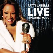 Patti LaBelle - Patti LaBelle Live In Washington, D.C. (2008)