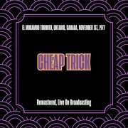 Cheap Trick - El Mocambo Toronto, Ontario, Canada, November 1st, 1977 (Remastered, Live On Broadcasting) (2025)