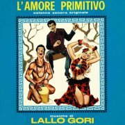 Lallo Gori - L'amore primitivo (Original Soundtrack) (2024)