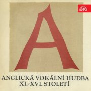 VA - Anglická vokální hudba 11.-16.století (Byrd, Tallis, Browne, Cooper, Morley, Gibbons, Dowland) (2018)