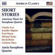 Ancia Saxophone Quartet - Short Stories - American Music for Saxophone Quartet (2009)
