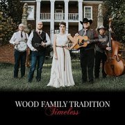 Wood Family Tradition - Timeless (2021)