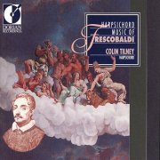 Colin Tilney - Frescobaldi: Harpsichord Music (1990)