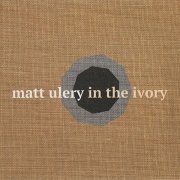 Matt Ulery - In the Ivory (2014)