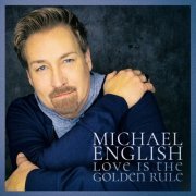 Michael English - Love Is the Golden Rule (2017)