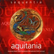 Sequentia - Aquitania: Christmas Music from Aquitanina Monasteries (12th Century) (1997)