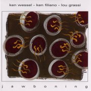 Ken Wessel, Ken Filiano, Lou Grassi - Jawboning (2004)