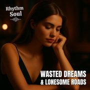 Rhythmsoul - Wasted Dreams & Lonesome Roads (2025)