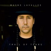 Wayne Lavalle - Trails of tears (2009) flac