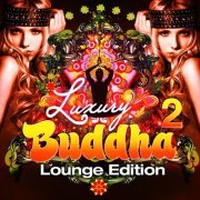 Luxury Buddha Lounge Edition, Vol. 2 (An Extravaganza Composition of Uptempo Lounge Music) (2012)