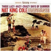 Nat King Cole - Those Lazy Hazy Crazy Days Of Summer (1963) [Hi-Res]