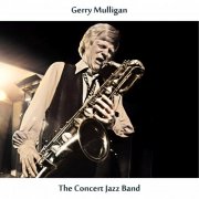 Gerry Mulligan - The Concert Jazz Band (Remastered Edition) (2025) [Hi-Res]