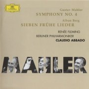 Renée Fleming, Berliner Philharmoniker, Claudio Abbado - Mahler: Symphony No. 4 / Berg: Sieben frühe Lieder (2005) CD-Rip