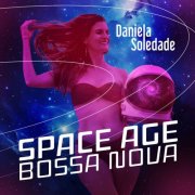 Daniela Soledade - Space Age Bossa Nova (2026) Hi-Res