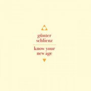 Günter Schlienz - Know Your New Age (2019)