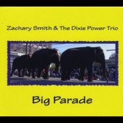 Zachary Smith, The Dixie Power Trio - Big Parade (2013)