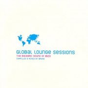 VA - Global Lounge Sessions: The Balearic Sound Of Ibiza (2002)