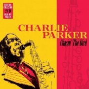 Charlie Parker - Chasin' The Bird (2011)