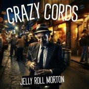 Jelly Roll Morton - Crazy Cords (2023)