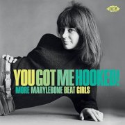 Various Artists - You Got Me Hooked! More Marylebone Beat Girls (2025)