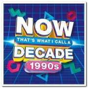 VA - Now That's What I Call A Decade 1990s (2021)
