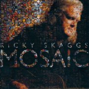 Ricky Skaggs - Mosaic (2010)