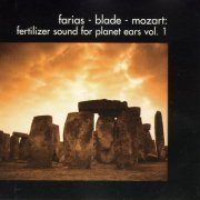 Farias, Blade, Mozart - Fertilizer Sound For Planet Ears Volume 1 (1996)