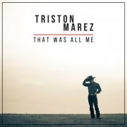 Triston Marez - That Was All Me (2019)