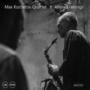 Max Kochetov Quartet - Altered Feelings (2022)