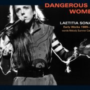 Laetitia Sonami - Dangerous Women: Early Works 1985-2005 (2025)