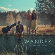 Wander - For What May Come (2025)