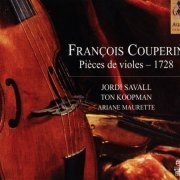 Jordi Savall, Ton Koopman, Ariane Maurette - Francois Couperin - Pieces de violes, 1728 (2012) [SACD]